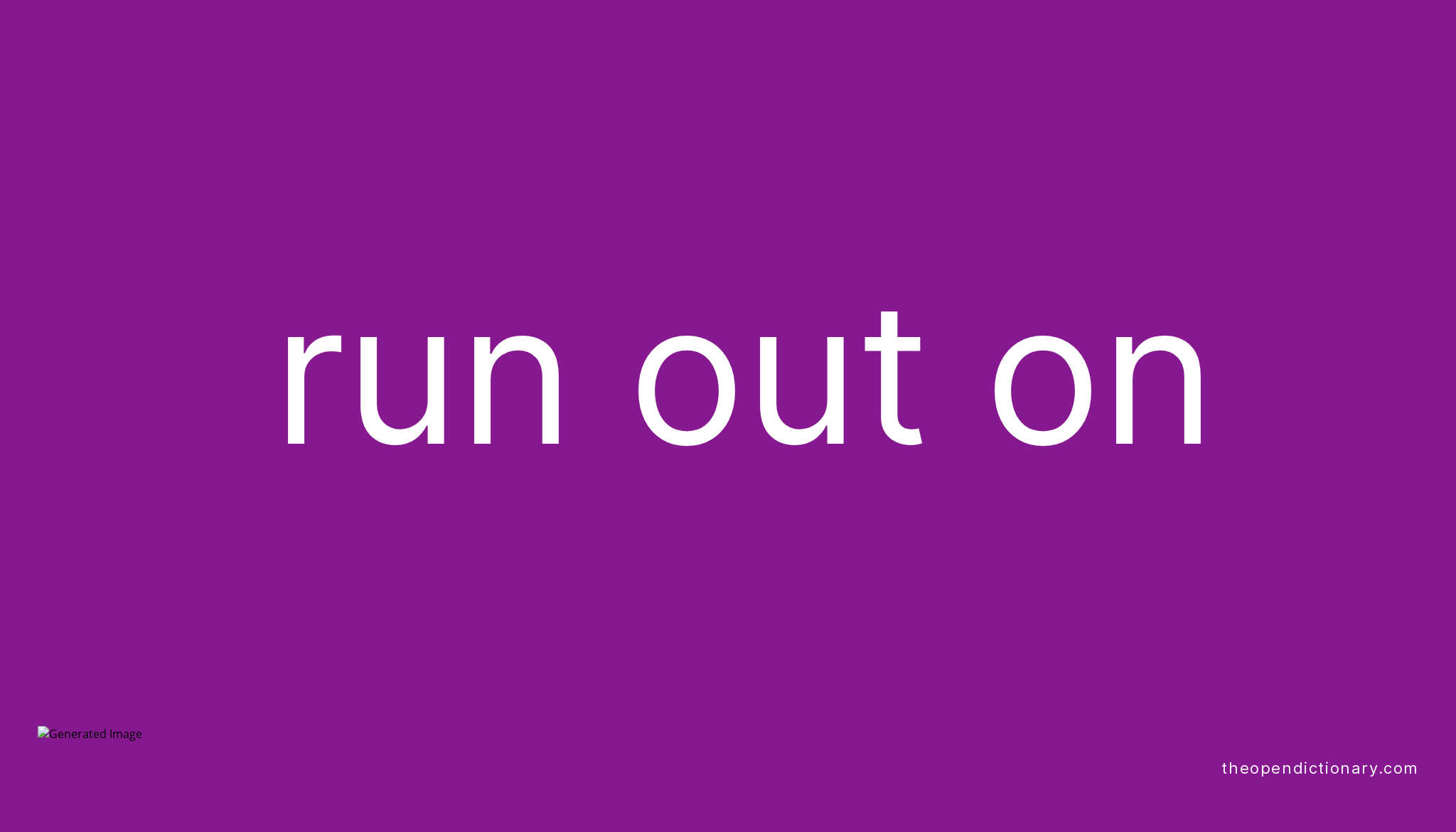 run-out-on-phrasal-verb-run-out-on-definition-meaning-and-example